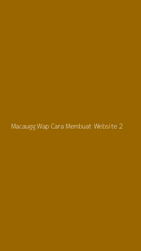 Tampilan Antarmuka Aplikasi Macaugg Wap Cara Membuat Website - 2
