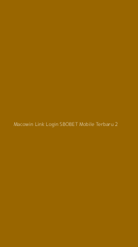 Tampilan Antarmuka Aplikasi Macowin Link Login Sbobet Mobile Terbaru - 2