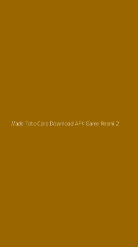 Tampilan Antarmuka Aplikasi Made Toto Cara Download Apk Game Resmi - 2