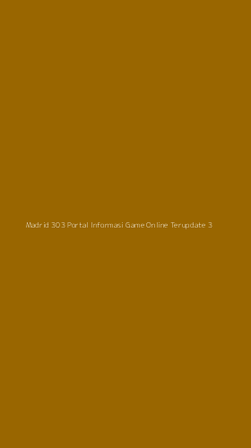 Tampilan Antarmuka Aplikasi Madrid 303 Portal Informasi Game Online Terupdate - 3