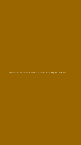 Tampilan Antarmuka Aplikasi Madrid 303 Rtp Slot Tertinggi Hari Ini Gampang Maxwin - 2