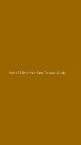 Tampilan Antarmuka Aplikasi Madrid88 Situs Multi Game Terbesar Di Asia - 1