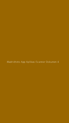 Tampilan Antarmuka Aplikasi Madridtoto App Aplikasi Scanner Dokumen - 4