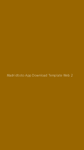 Tampilan Antarmuka Aplikasi Madridtoto App Download Template Web - 2