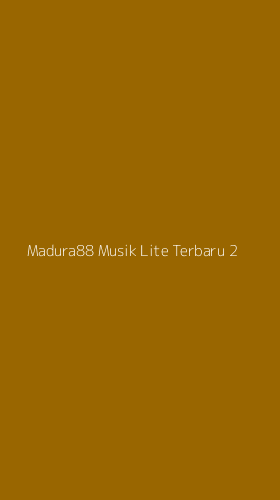 Tampilan Antarmuka Aplikasi Madura88 Musik Lite Terbaru - 2