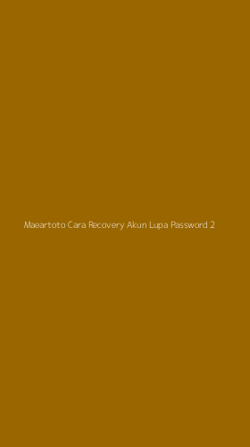 Tampilan Antarmuka Aplikasi Maeartoto Cara Recovery Akun Lupa Password - 2