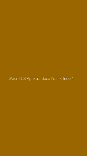 Tampilan Antarmuka Aplikasi Maen168 Aplikasi Baca Komik Indo - 4
