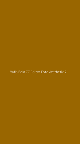 Tampilan Antarmuka Aplikasi Mafia Bola 77 Editor Foto Aesthetic - 2