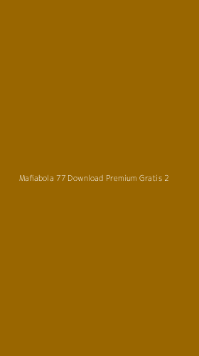 Tampilan Antarmuka Aplikasi Mafiabola 77 Download Premium Gratis - 2