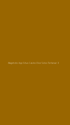 Tampilan Antarmuka Aplikasi Magetoto App Situs Casino Dice Sicbo Terbesar - 3