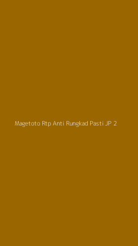 Tampilan Antarmuka Aplikasi Magetoto Rtp Anti Rungkad Pasti Jp - 2
