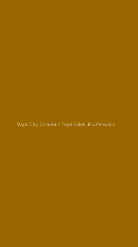 Tampilan Antarmuka Aplikasi Magic City Cara Main Togel Colok Jitu Pemula - 4