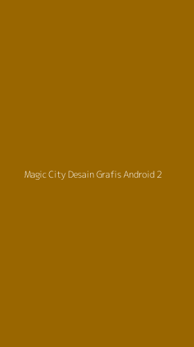 Tampilan Antarmuka Aplikasi Magic City Desain Grafis Android - 2
