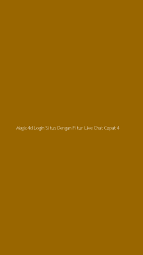 Tampilan Antarmuka Aplikasi Magic4d Login Situs Dengan Fitur Live Chat Cepat - 4