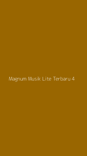 Tampilan Antarmuka Aplikasi Magnum Musik Lite Terbaru - 4