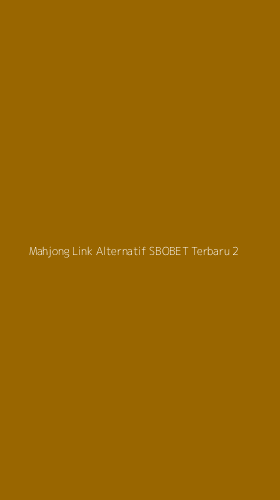 Tampilan Antarmuka Aplikasi Mahjong Link Alternatif Sbobet Terbaru - 2