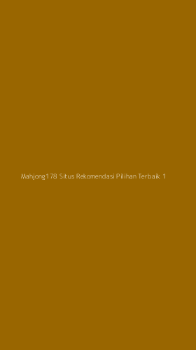 Tampilan Antarmuka Aplikasi Mahjong178 Situs Rekomendasi Pilihan Terbaik - 1