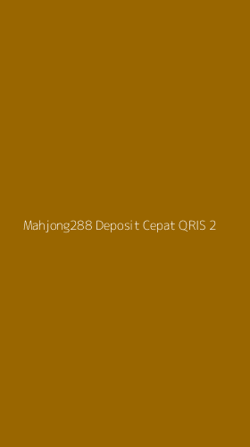 Tampilan Antarmuka Aplikasi Mahjong288 Deposit Cepat Qris - 2