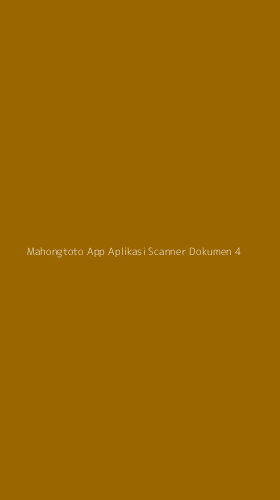 Tampilan Antarmuka Aplikasi Mahongtoto App Aplikasi Scanner Dokumen - 4