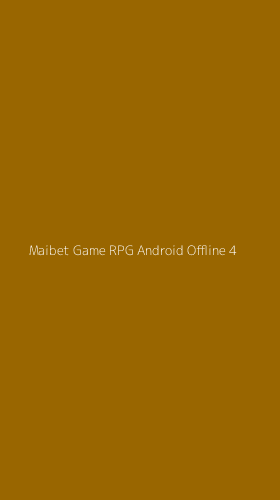 Tampilan Antarmuka Aplikasi Maibet Game Rpg Android Offline - 4