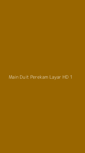 Tampilan Antarmuka Aplikasi Main Duit Perekam Layar Hd - 1