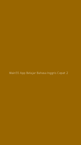 Tampilan Antarmuka Aplikasi Main55 App Belajar Bahasa Inggris Cepat - 2