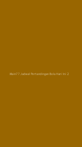 Tampilan Antarmuka Aplikasi Main77 Jadwal Pertandingan Bola Hari Ini - 2