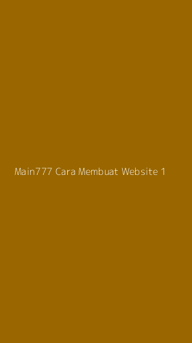 Tampilan Antarmuka Aplikasi Main777 Cara Membuat Website - 1
