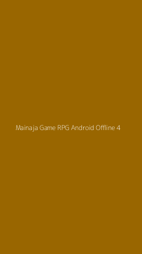 Tampilan Antarmuka Aplikasi Mainaja Game Rpg Android Offline - 4