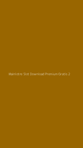 Tampilan Antarmuka Aplikasi Mainlotre Slot Download Premium Gratis - 2