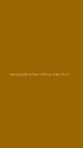 Tampilan Antarmuka Aplikasi Mainplay88 Aplikasi Editing Video Pro - 3
