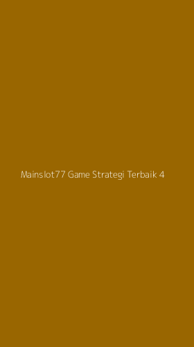 Tampilan Antarmuka Aplikasi Mainslot77 Game Strategi Terbaik - 4