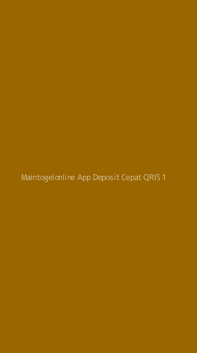 Tampilan Antarmuka Aplikasi Maintogelonline App Deposit Cepat Qris - 1