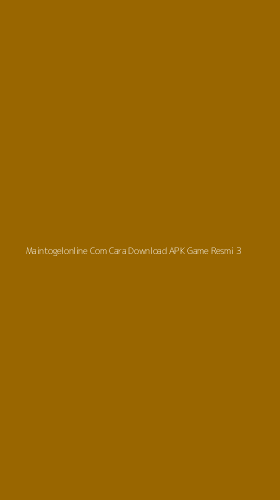 Tampilan Antarmuka Aplikasi Maintogelonline Com Cara Download Apk Game Resmi - 3