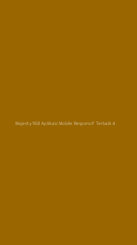 Tampilan Antarmuka Aplikasi Majesty168 Aplikasi Mobile Responsif Terbaik - 4