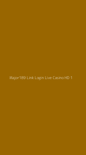 Tampilan Antarmuka Aplikasi Major189 Link Login Live Casino Hd - 1