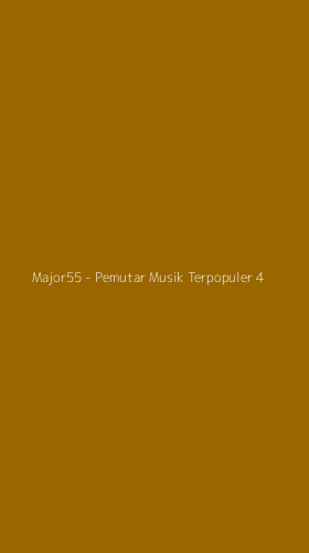 Tampilan Antarmuka Aplikasi Major55 - Pemutar Musik Terpopuler - 4