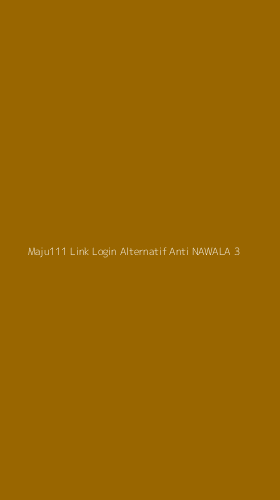 Tampilan Antarmuka Aplikasi Maju111 Link Login Alternatif Anti Nawala - 3