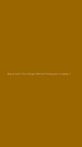 Tampilan Antarmuka Aplikasi Majuarta4d Situs Dengan Metode Pembayaran Lengkap - 2