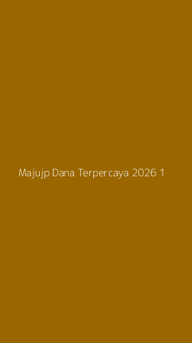 Tampilan Antarmuka Aplikasi Majujp Dana Terpercaya 2026 - 1