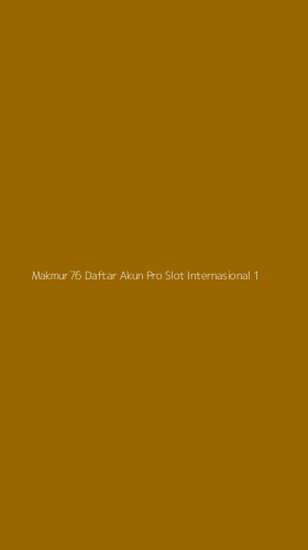 Tampilan Antarmuka Aplikasi Makmur76 Daftar Akun Pro Slot Internasional - 1