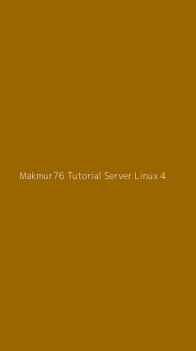 Tampilan Antarmuka Aplikasi Makmur76 Tutorial Server Linux - 4