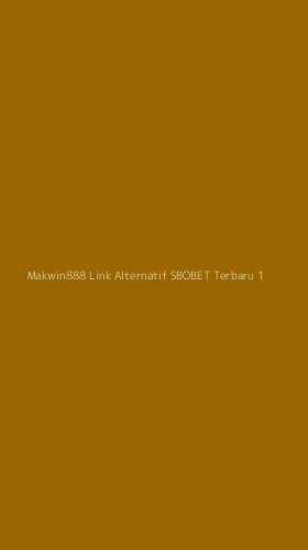 Tampilan Antarmuka Aplikasi Makwin888 Link Alternatif Sbobet Terbaru - 1