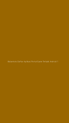 Tampilan Antarmuka Aplikasi Malamtoto Daftar Aplikasi Portal Game Terbaik Android - 1