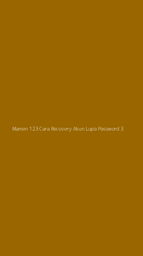 Tampilan Antarmuka Aplikasi Mamen 123 Cara Recovery Akun Lupa Password - 3