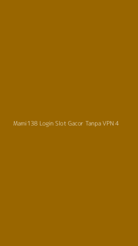 Tampilan Antarmuka Aplikasi Mami138 Login Slot Gacor Tanpa Vpn - 4