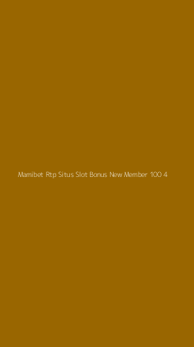 Tampilan Antarmuka Aplikasi Mamibet Rtp Situs Slot Bonus New Member 100 - 4