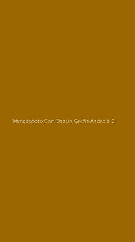 Tampilan Antarmuka Aplikasi Manadototo Com Desain Grafis Android - 3