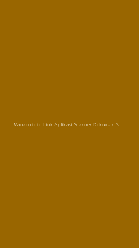 Tampilan Antarmuka Aplikasi Manadototo Link Aplikasi Scanner Dokumen - 3