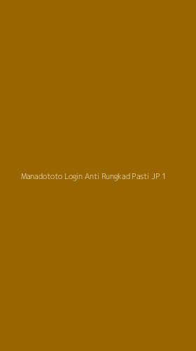 Tampilan Antarmuka Aplikasi Manadototo Login Anti Rungkad Pasti Jp - 1